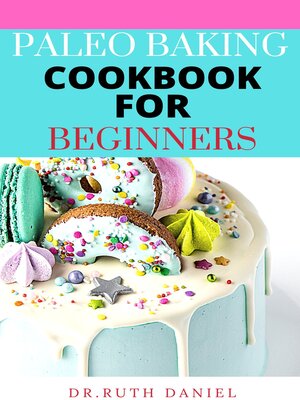 cover image of The Paleo Baking Cookbook for Beginners